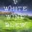 Thumbnail image for Book Review: A White Wind Blew